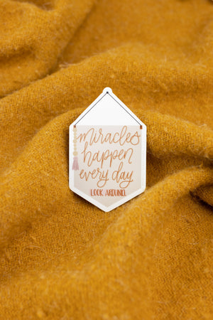 MIRACLES HAPPEN EVERY DAY · Sticker - Damrell Designs