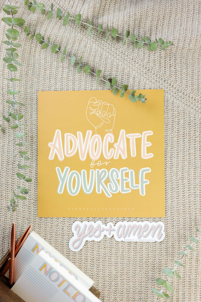 ADVOCATE FOR YOURSELF · Art Print